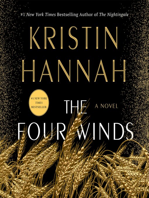Title details for The Four Winds: a Novel by Kristin Hannah - Available